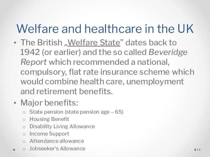 Welfare and healthcare in the UK The British „Welfare State” dates