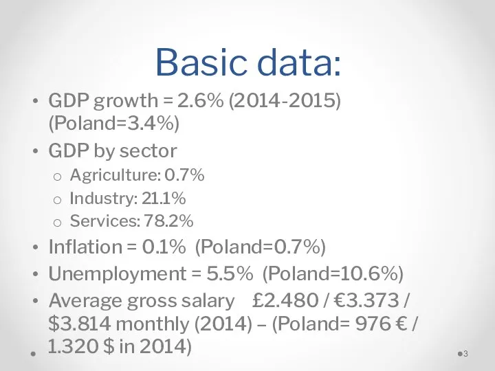 Basic data: GDP growth = 2.6% (2014-2015) (Poland=3.4%) GDP by sector