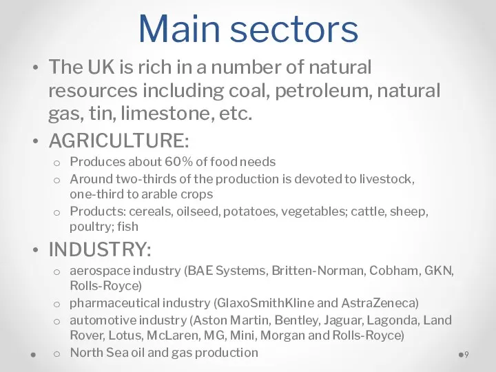Main sectors The UK is rich in a number of natural