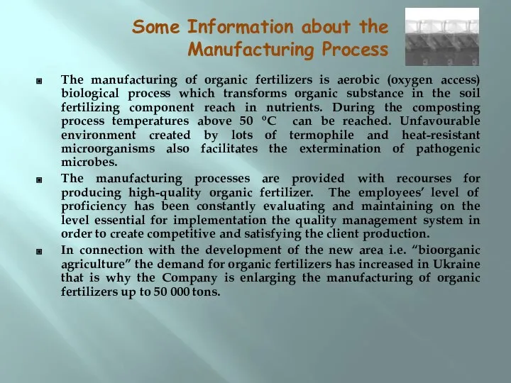 Some Information about the Manufacturing Process The manufacturing of organic fertilizers