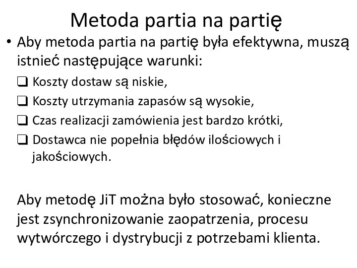 Metoda partia na partię Aby metoda partia na partię była efektywna,