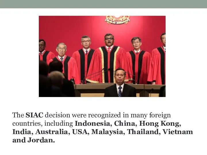 The SIAC decision were recognized in many foreign countries, including Indonesia,