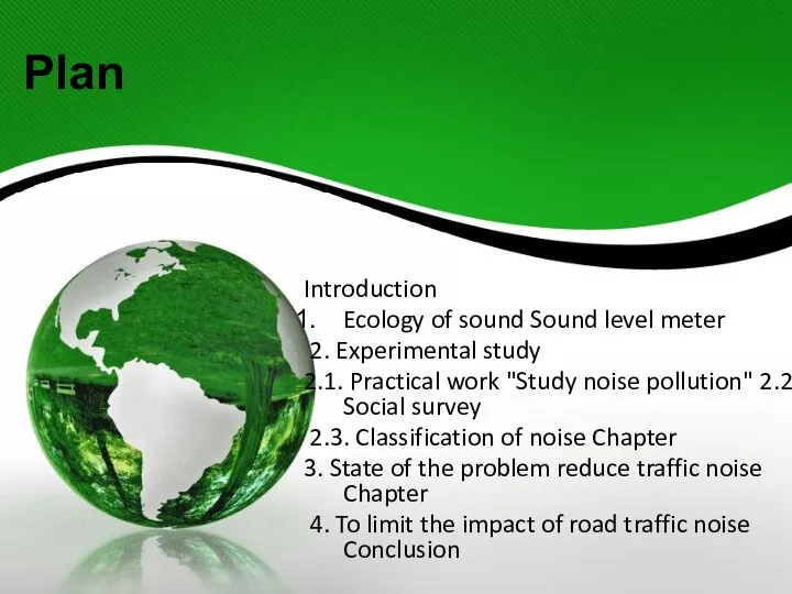 Plan Introduction Ecology of sound Sound level meter 2. Experimental study