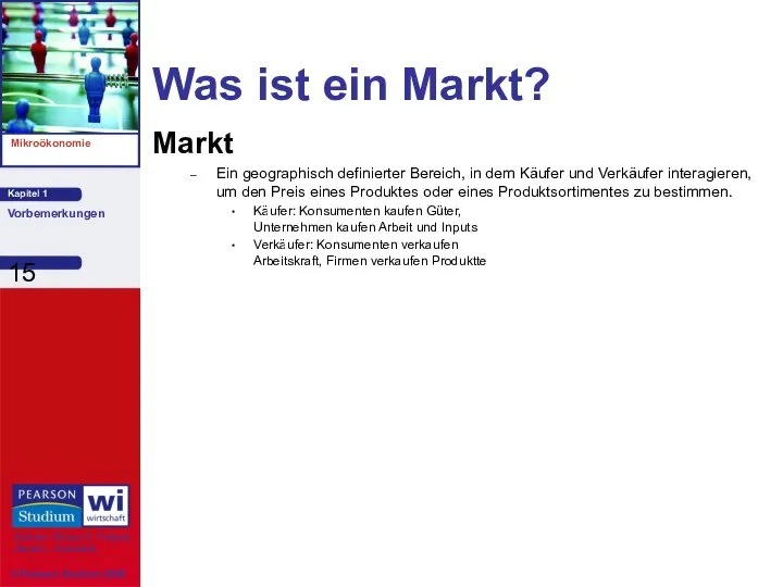 Was ist ein Markt? Markt Ein geographisch definierter Bereich, in dem