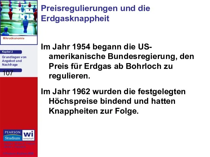 Preisregulierungen und die Erdgasknappheit Im Jahr 1954 begann die US- amerikanische