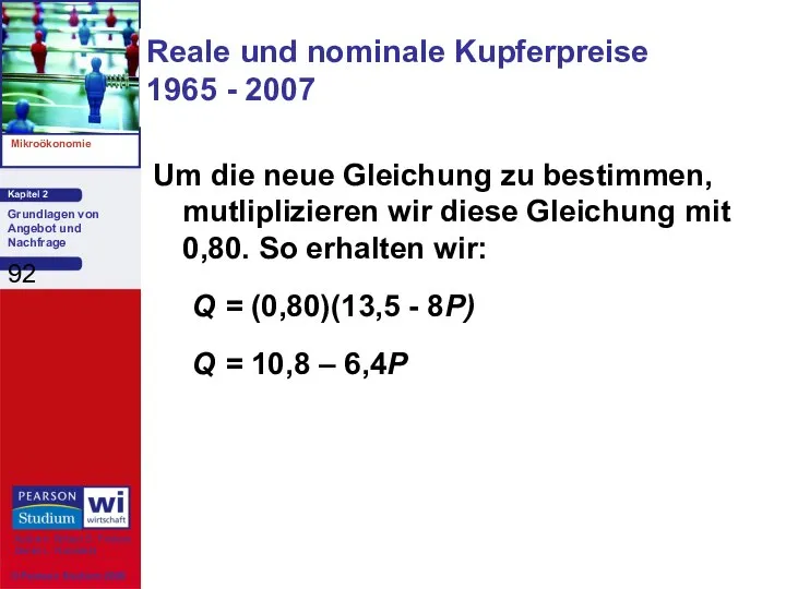 Um die neue Gleichung zu bestimmen, mutliplizieren wir diese Gleichung mit