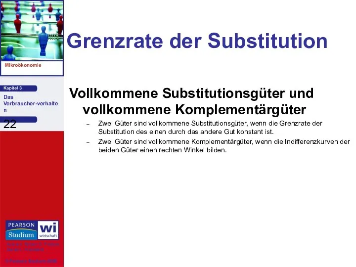 Grenzrate der Substitution Vollkommene Substitutionsgüter und vollkommene Komplementärgüter Zwei Güter sind