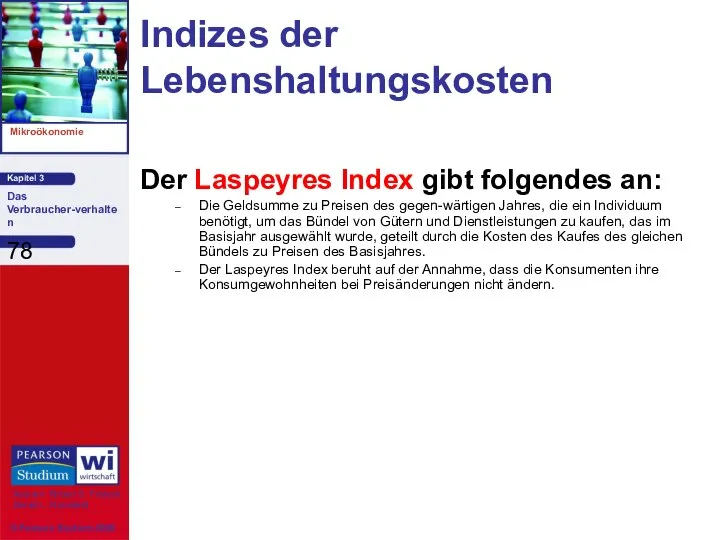 Indizes der Lebenshaltungskosten Der Laspeyres Index gibt folgendes an: Die Geldsumme