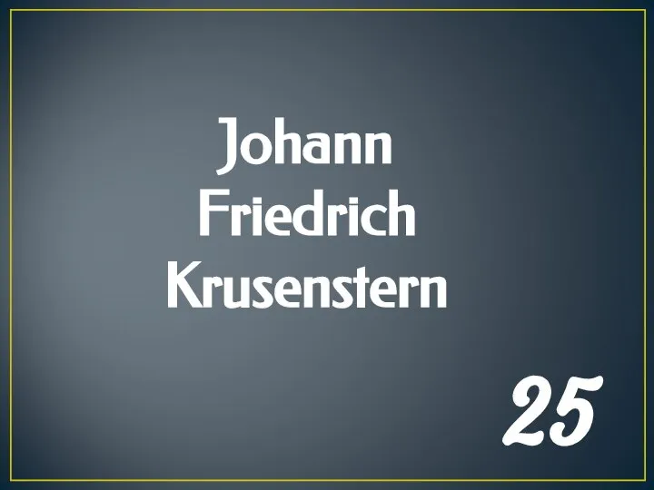 Johann Friedrich Krusenstern 25