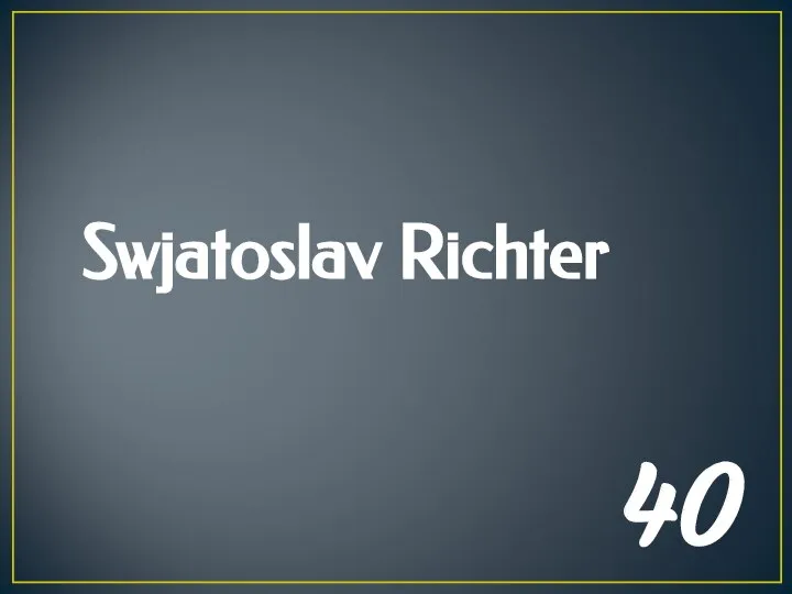 Swjatoslav Richter 40