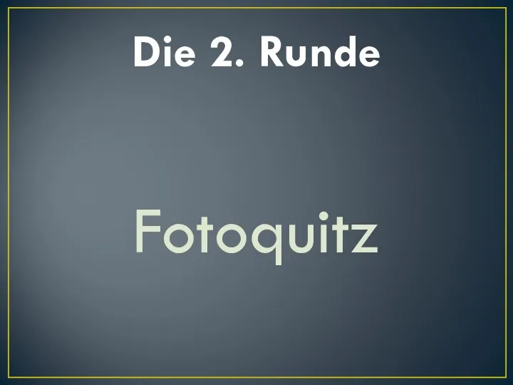 Die 2. Runde Fotoquitz