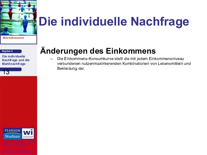 Die individuelle Nachfrage Änderungen des Einkommens Die Einkommens-Konsumkurve stellt die mit