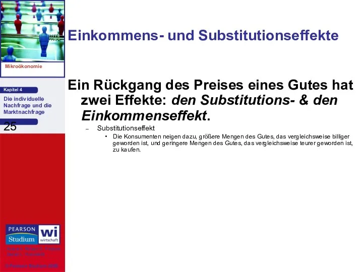 Einkommens- und Substitutionseffekte Ein Rückgang des Preises eines Gutes hat zwei