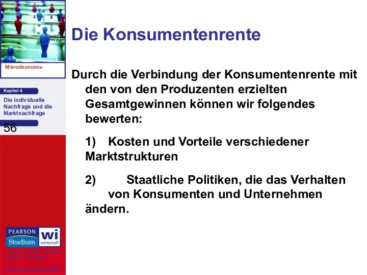 Die Konsumentenrente Durch die Verbindung der Konsumentenrente mit den von den