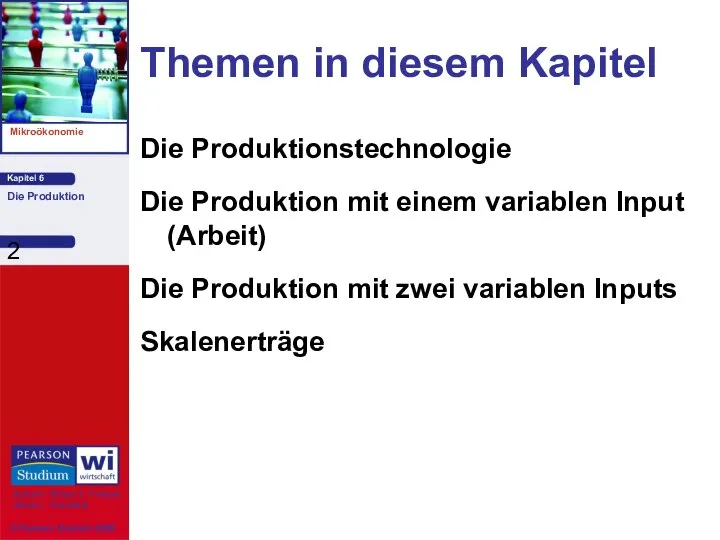 Themen in diesem Kapitel Die Produktionstechnologie Die Produktion mit einem variablen