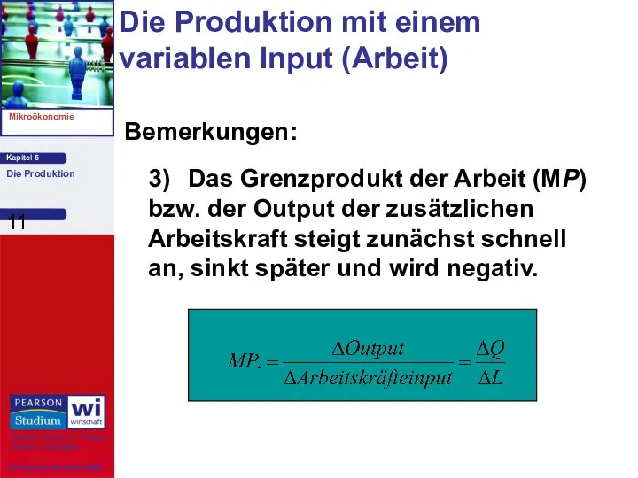 Bemerkungen: 3) Das Grenzprodukt der Arbeit (MP) bzw. der Output der