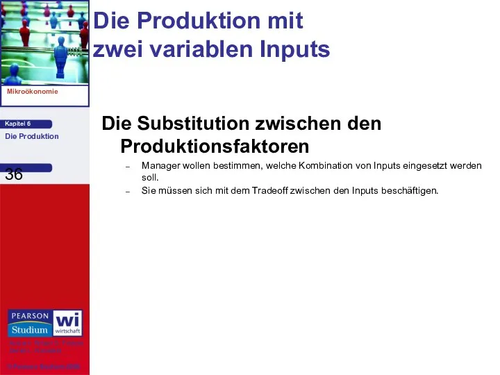 Die Substitution zwischen den Produktionsfaktoren Manager wollen bestimmen, welche Kombination von