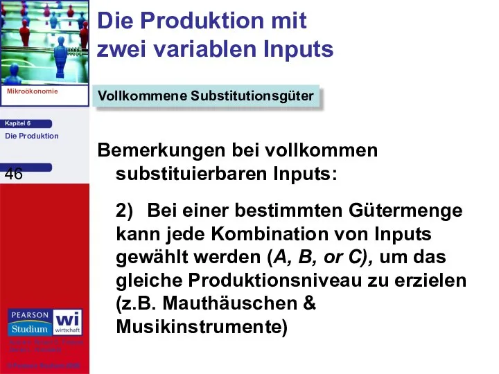 Bemerkungen bei vollkommen substituierbaren Inputs: 2) Bei einer bestimmten Gütermenge kann