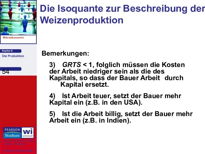 Bemerkungen: 3) GRTS 4) Ist Arbeit teuer, setzt der Bauer mehr