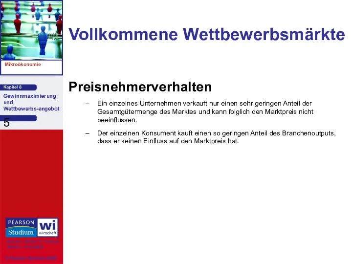 Vollkommene Wettbewerbsmärkte Preisnehmerverhalten Ein einzelnes Unternehmen verkauft nur einen sehr geringen