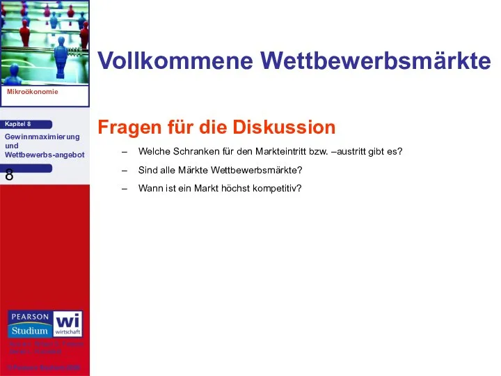 Vollkommene Wettbewerbsmärkte Fragen für die Diskussion Welche Schranken für den Markteintritt