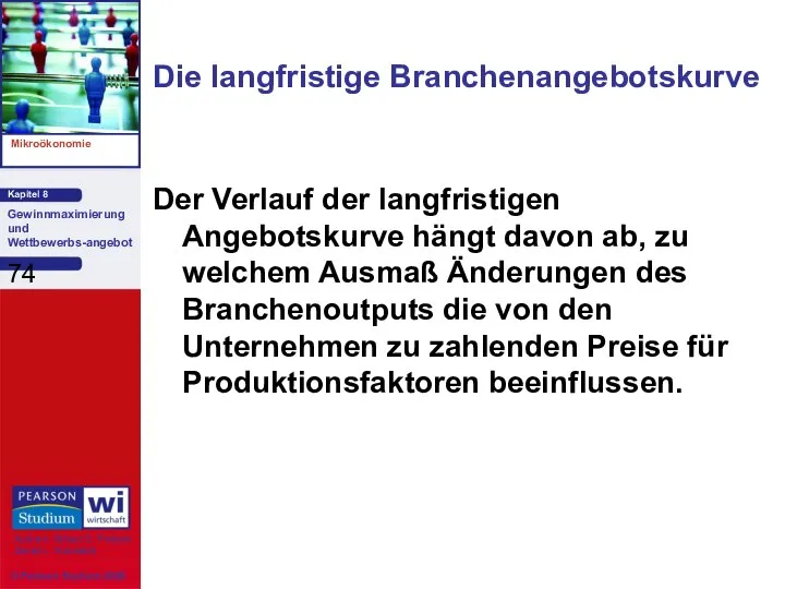 Der Verlauf der langfristigen Angebotskurve hängt davon ab, zu welchem Ausmaß