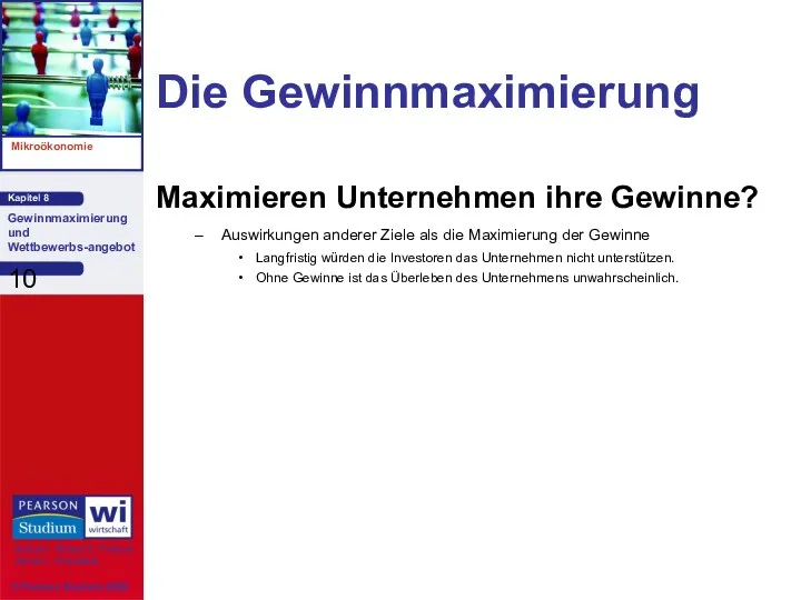 Die Gewinnmaximierung Maximieren Unternehmen ihre Gewinne? Auswirkungen anderer Ziele als die