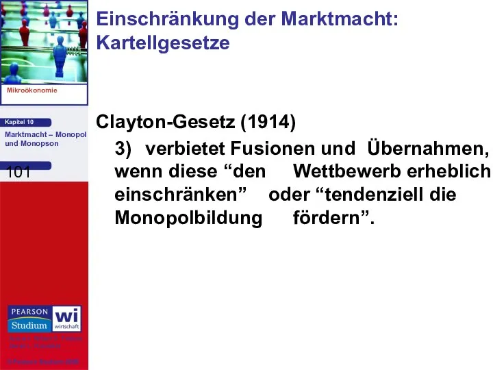 Clayton-Gesetz (1914) 3) verbietet Fusionen und Übernahmen, wenn diese “den Wettbewerb