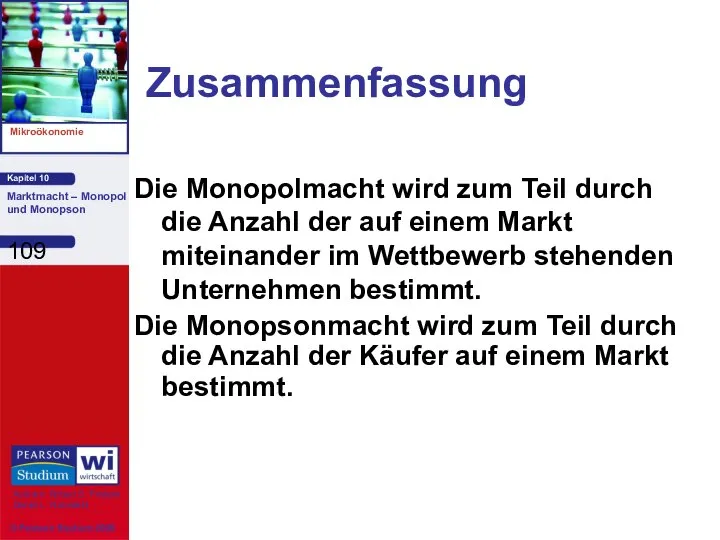 Zusammenfassung Die Monopolmacht wird zum Teil durch die Anzahl der auf