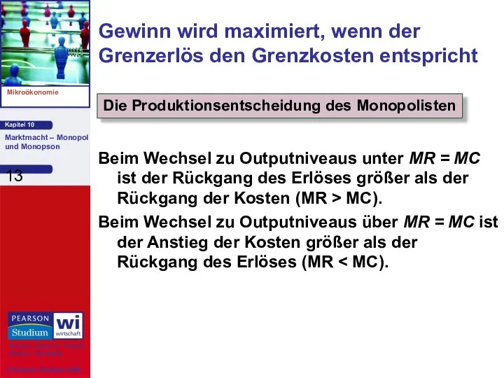 Gewinn wird maximiert, wenn der Grenzerlös den Grenzkosten entspricht Beim Wechsel