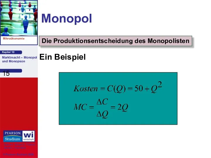 Monopol Ein Beispiel Die Produktionsentscheidung des Monopolisten