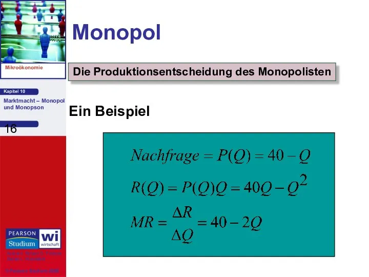 Monopol Ein Beispiel Die Produktionsentscheidung des Monopolisten