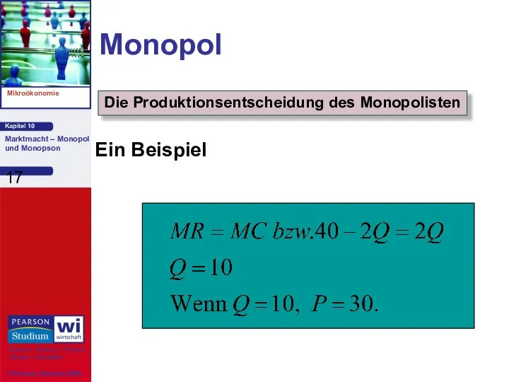 Monopol Ein Beispiel Die Produktionsentscheidung des Monopolisten