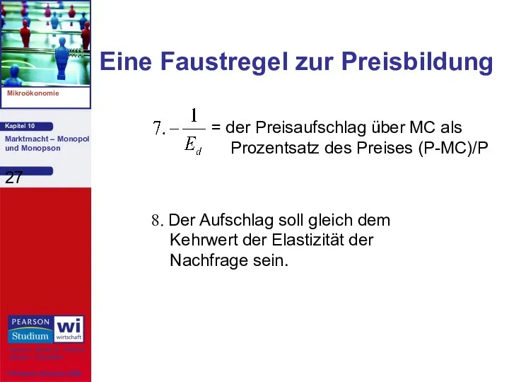 = der Preisaufschlag über MC als Prozentsatz des Preises (P-MC)/P Eine