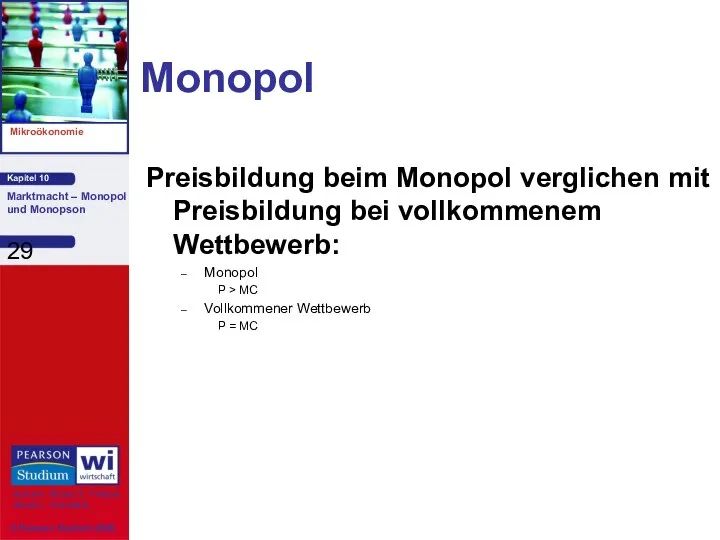 Monopol Preisbildung beim Monopol verglichen mit Preisbildung bei vollkommenem Wettbewerb: Monopol