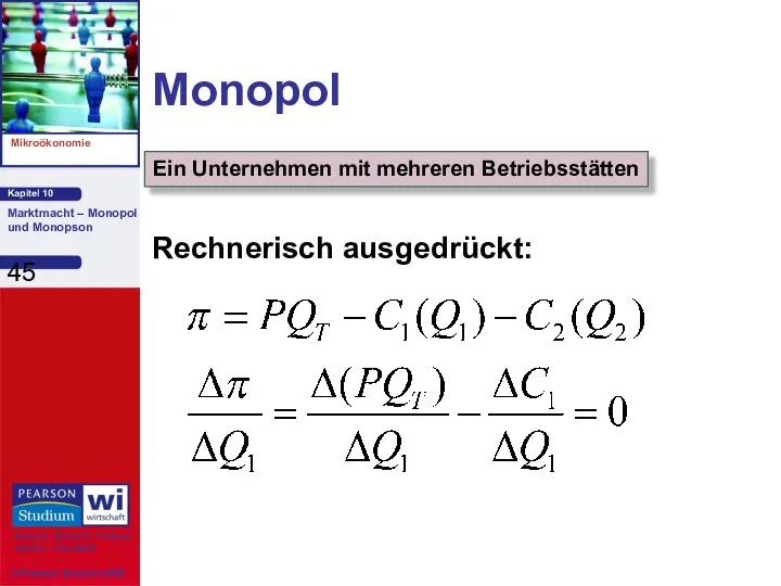 Monopol Rechnerisch ausgedrückt: Ein Unternehmen mit mehreren Betriebsstätten