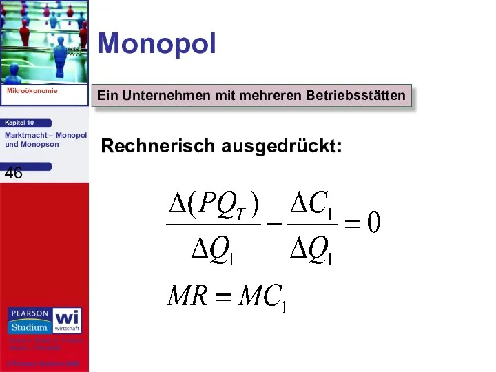 Monopol Rechnerisch ausgedrückt: Ein Unternehmen mit mehreren Betriebsstätten