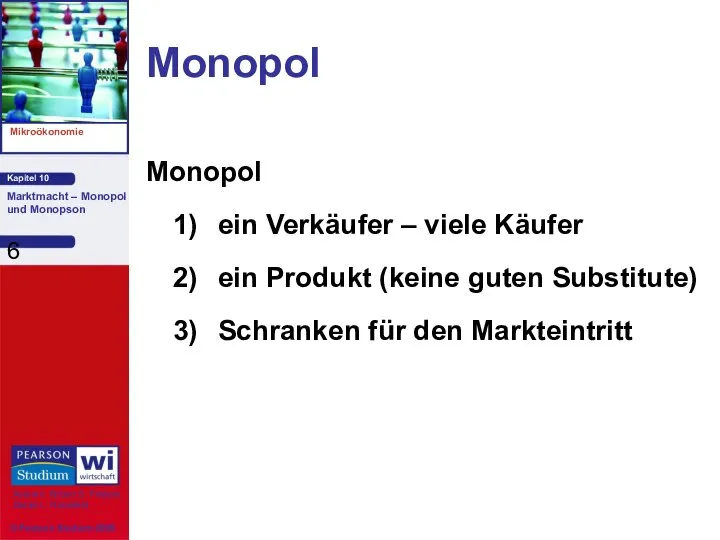 Monopol Monopol 1) ein Verkäufer – viele Käufer 2) ein Produkt