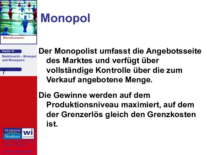 Monopol Der Monopolist umfasst die Angebotsseite des Marktes und verfügt über