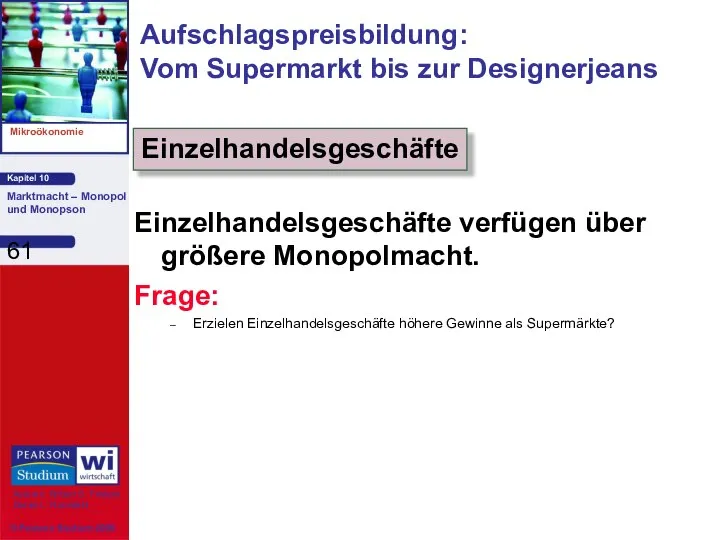 Einzelhandelsgeschäfte verfügen über größere Monopolmacht. Frage: Erzielen Einzelhandelsgeschäfte höhere Gewinne als