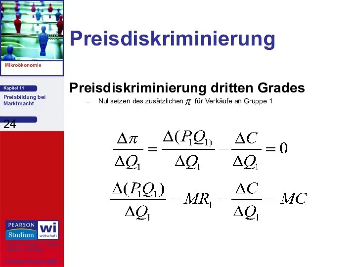 Preisdiskriminierung Preisdiskriminierung dritten Grades Nullsetzen des zusätzlichen für Verkäufe an Gruppe 1