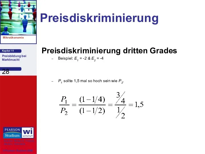 Preisdiskriminierung Preisdiskriminierung dritten Grades Beispiel: E1 = -2 & E2 =