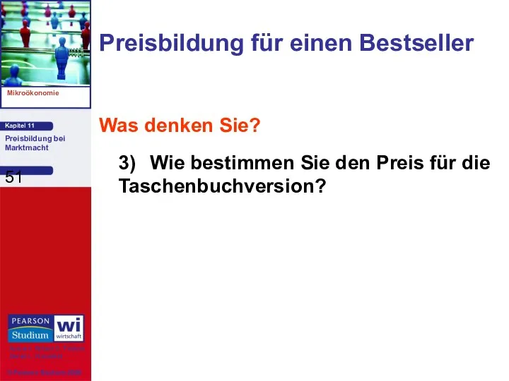 Was denken Sie? 3) Wie bestimmen Sie den Preis für die Taschenbuchversion? Preisbildung für einen Bestseller