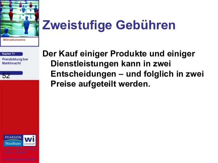 Zweistufige Gebühren Der Kauf einiger Produkte und einiger Dienstleistungen kann in