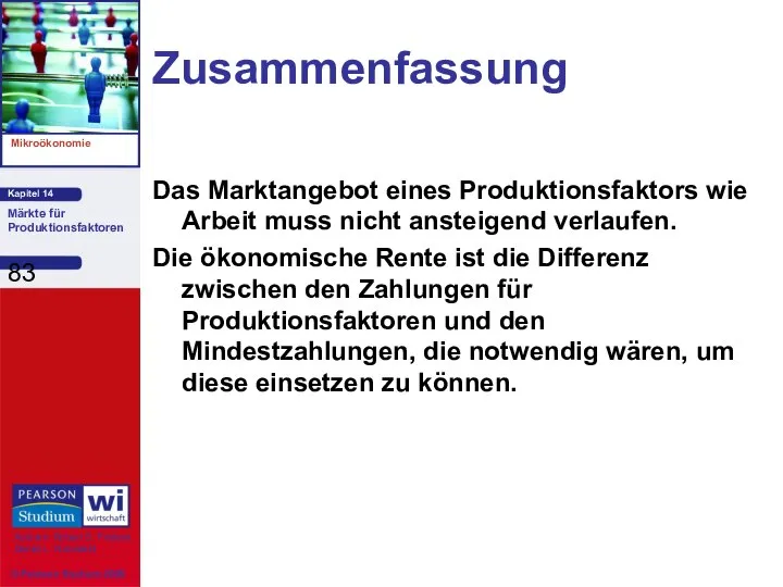 Zusammenfassung Das Marktangebot eines Produktionsfaktors wie Arbeit muss nicht ansteigend verlaufen.