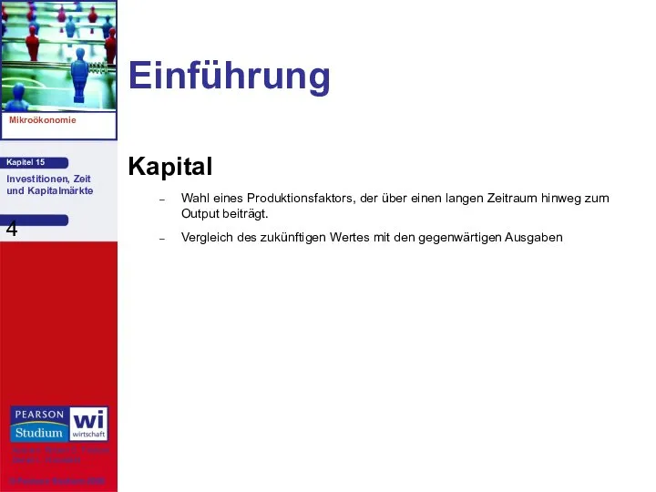 Einführung Kapital Wahl eines Produktionsfaktors, der über einen langen Zeitraum hinweg