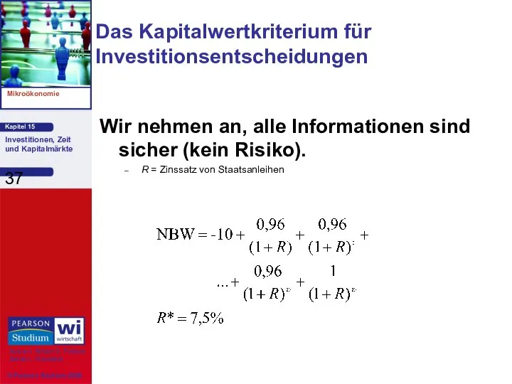 Wir nehmen an, alle Informationen sind sicher (kein Risiko). R =