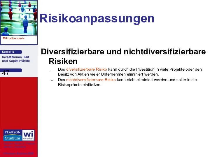 Risikoanpassungen Diversifizierbare und nichtdiversifizierbare Risiken Das diversifizierbare Risiko kann durch die