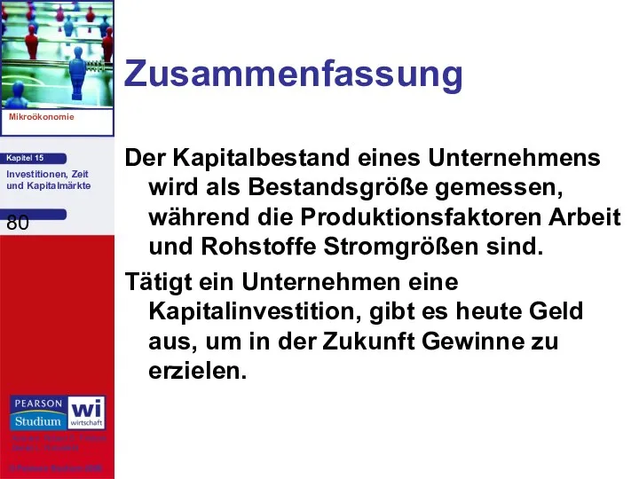 Zusammenfassung Der Kapitalbestand eines Unternehmens wird als Bestandsgröße gemessen, während die