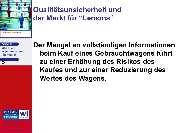 Qualitätsunsicherheit und der Markt für “Lemons” Der Mangel an vollständigen Informationen